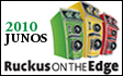 2010 Junos - Ruckus on the Edge