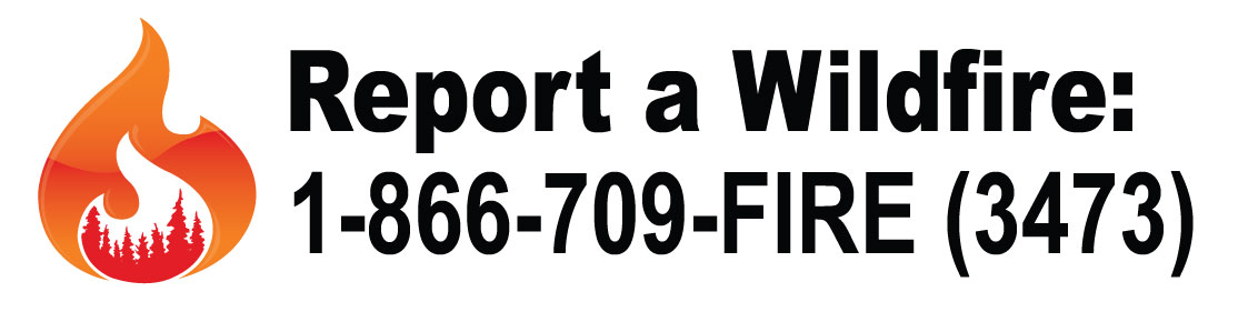 Report a Wildfire: 1-866-(709) FIRE (3473)